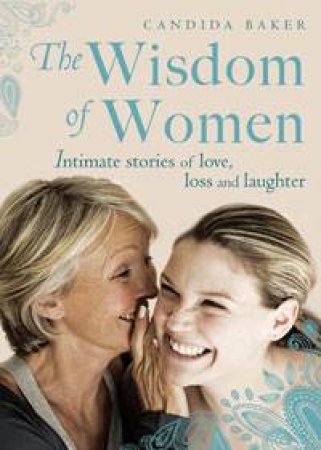 The Wisdom of Women by Candida Baker