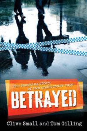 Betrayed by Clive Small & Tom Gilling
