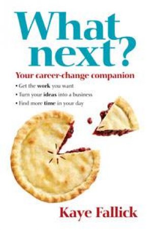 What Next?: Your Career-Change Companion by Kaye Fallick