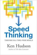 Speed Thinking Thriving in a TimePoor World