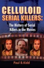 Celluloid Serial Killers The History Of Serial Killers In The Movies