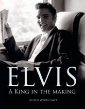 Elvis A King In The Making