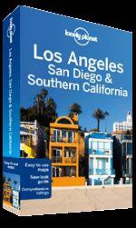 Lonely Planet: Los Angeles, San Diego & Southern California - 3rd Ed by Sara Benson