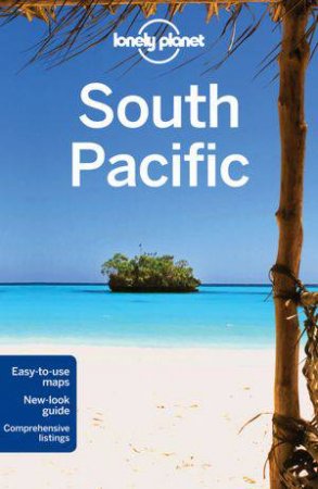 Lonely Planet: South Pacific - 5th Ed by Celeste Brash
