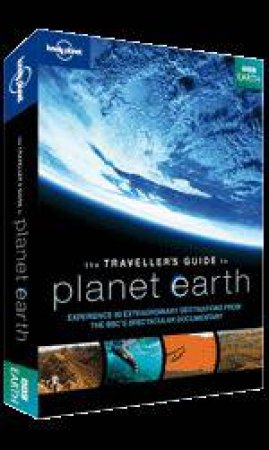 Lonely Planet: Traveller's Guide to Planet Earth by Andrew Bain
