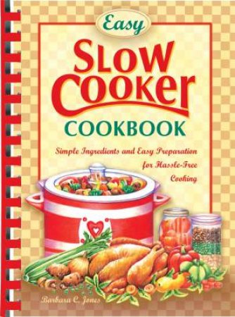 Easy Slow Cooker Cookbook by Barbara Jones