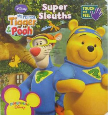 Touch & Feel: My Friends Tigger & Pooh Super Sleuths by Various