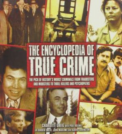 Encyclopedia of True Crime by Charlotte Greig