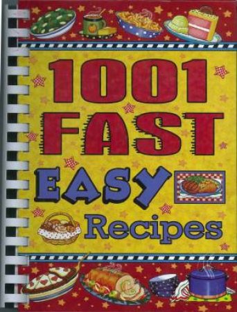 1001 Fast Easy Recipes by Various