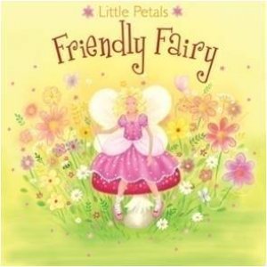 Little Petals: Friendly Fairy by Various