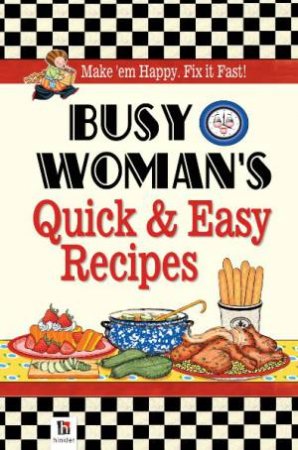 Busy Woman's Quick and Easy Recipes by Various