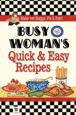 Busy Womans Quick and Easy Recipes