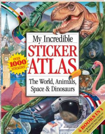 My Incredible Sticker Atlas Bind Up by Various