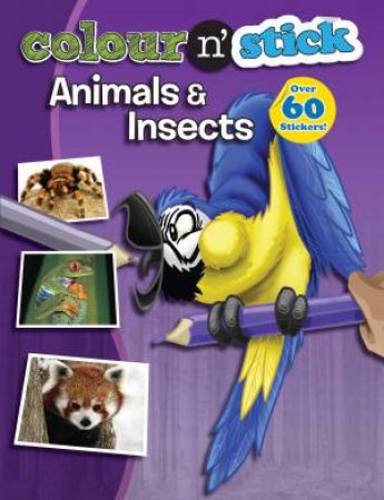 Colour n' stick: Animals & Insects by Various