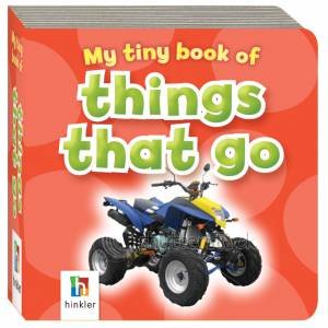 My Tiny Book Of: Things That Go by Various