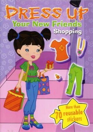 Dress Up Your New Friends: Shopping by Various