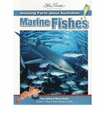 Amazing Facts about Australian Marine Fishes by Steve Parish