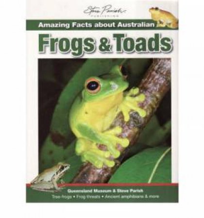 Amazing Facts about Australian Frogs & Toads by Steve Parish