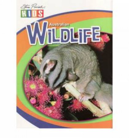 Learn About Australian Wildlife by Steve Parish