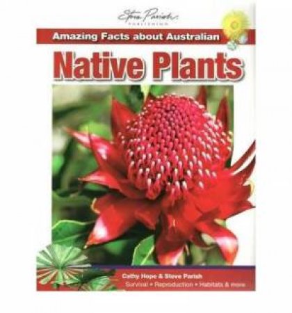 Amazing Facts about Australian Native Plants by Various