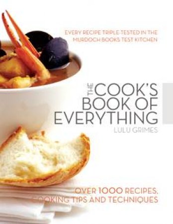 Cook's Book of Everything: Over 1000 Recipes, Cooking Tips and Techniques by Lulu Grimes