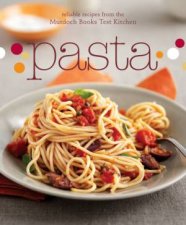 Pasta Reliable recipes from the Murdoch Books Test Kitchen