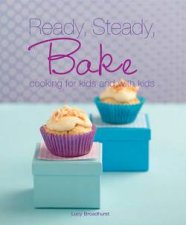 Ready Steady Bake Cooking For Kids with Kids