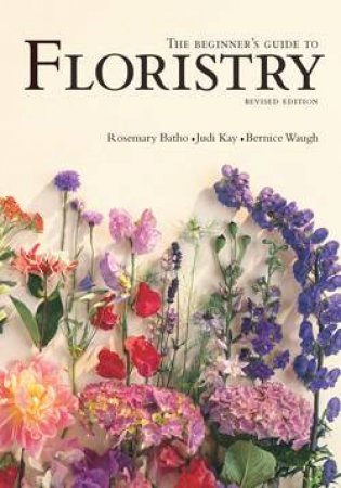 The Beginner's Guide To Floristry by Various