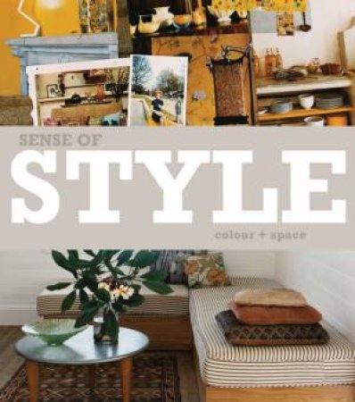 Sense Of Style: Colour And Space by Shannon Fricke