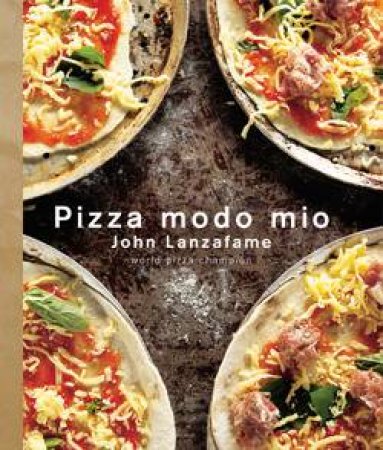 Pizza Modo Mio by John Lanzafame