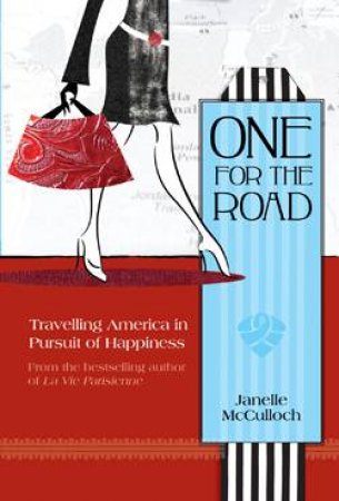 One for the Road: Travelling America in Pursuit of Happiness by Janelle McCulloch