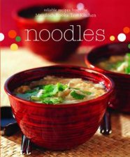 Noodles Reliable recipes from the Murdoch Books Test Kitchen