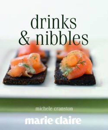 Marie Claire Drinks & Nibbles by Michele Cranston