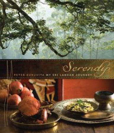Serendip: My Sri Lankan Journey by Peter Kuruvita