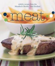Meat Reliable Recipes from the Murdoch Books Test Kitchen
