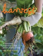 Harvest A Complete Australian Guide to the Edible Garden