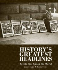 Historys Greatest Headlines  Events That Shook The World