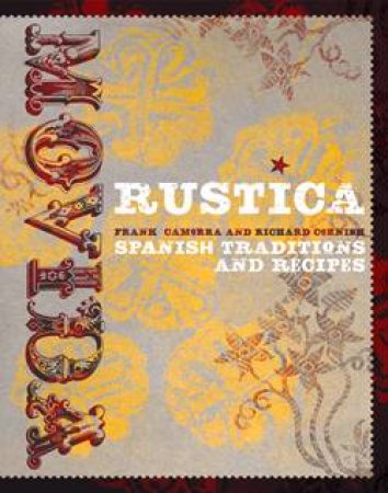 MoVida Rustica: Spanish Traditions And Recipes by Richard Cornish & Frank Camorra