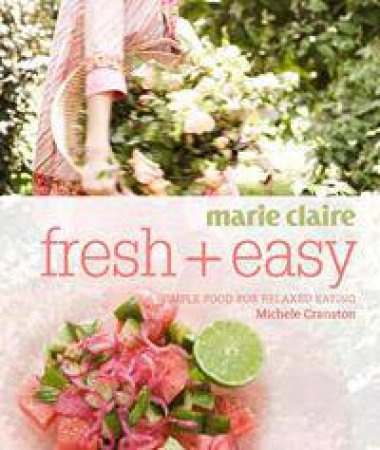 Marie Claire: Fresh & Easy by Michelle Cranston