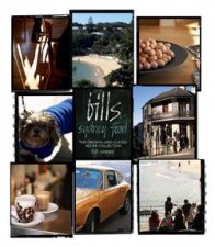 Bills Sydney Food The Original and Classic Recipe Collection