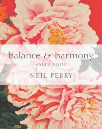 Balance and Harmony by Neil Perry