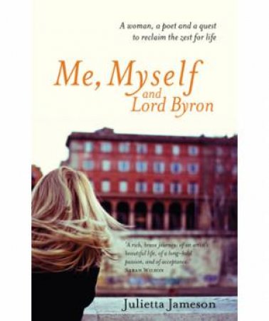 Me, Myself and Lord Byron by Julietta Jameson