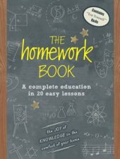 The Homework Book A Complete Education in 20 Easy Lessons