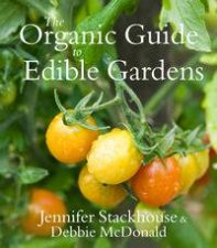 The Organic Guide to Edible Gardens