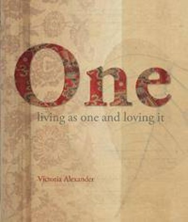 One: Living As One And Loving It by Victoria Alexander