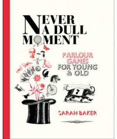 Never A Dull Moment by Sarah Baker