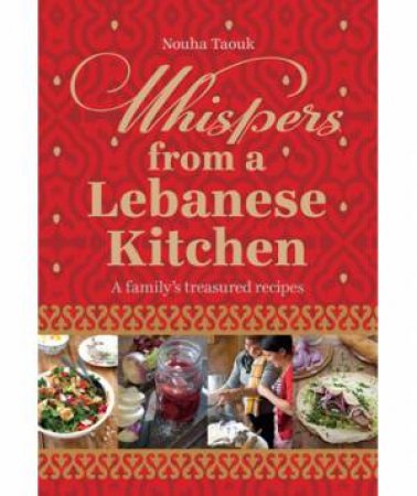 Whispers from a Lebanese Kitchen by Nouha Taouk
