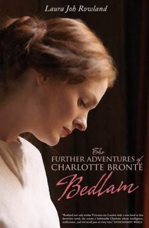 The Further Adventures of Charlotte Bronte: Bedlam by Laura Joh Rowland