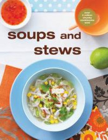 Chunky Cookbook: Soups and Stews by Various