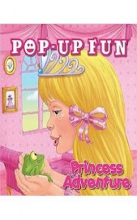 Pop-Up Fun: Princess Adventure by Various